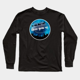 Never Grow Up Long Sleeve T-Shirt